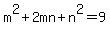 m%5E2+%2B+2mn+%2B+n%5E2+=+9
