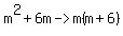 m%5E2+%2B+6m+-%3E+m%28m%2B6%29
