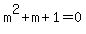 m%5E2+%2B+m+%2B+1+=+0