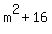m%5E2+%2B16