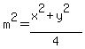 m%5E2+=+%28x%5E2+%2B+y%5E2%29+%2F+4