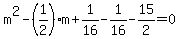 m%5E2+-+%281%2F2%29m+%2B+1%2F16+-+1%2F16+-+15%2F2+=+0