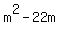m%5E2+-+22m