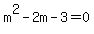 m%5E2+-+2m+-+3+=+0