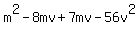 m%5E2+-+8mv%2B7mv-56v%5E2