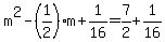 m%5E2-%281%2F2%29m%2B1%2F16=7%2F2%2B1%2F16
