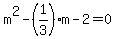 m%5E2-%281%2F3%29m-2=0