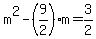 m%5E2-%289%2F2%29m=3%2F2