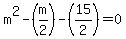 m%5E2-%28m%2F2%29+-%2815%2F2%29=0