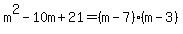m%5E2-10m%2B21=%28m-7%29%28m-3%29