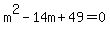 m%5E2-14m%2B49=0
