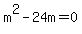 m%5E2-24m=0