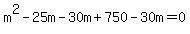 m%5E2-25m-30m%2B750-30m=0