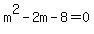 m%5E2-2m-8=0
