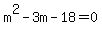 m%5E2-3m-18=0