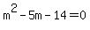 m%5E2-5m-14=0