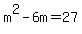 m%5E2-6m=27