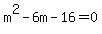 m%5E2-6m-16=0