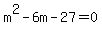 m%5E2-6m-27=0