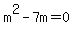 m%5E2-7m=0