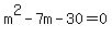 m%5E2-7m-30=0