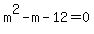 m%5E2-m-12=0