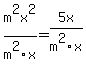 m%5E2x%5E2%2Fm%5E2x=5x%2Fm%5E2x