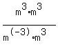 m%5E3%2Am%5E3%2F%28m%5E-3%2Am%5E3%29