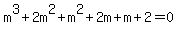 m%5E3%2B2m%5E2%2Bm%5E2%2B2m%2Bm%2B2=0