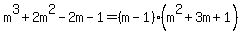 m%5E3%2B2m%5E2-2m-1+=+%28m-1%29%28m%5E2%2B3m%2B1%29