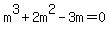 m%5E3%2B2m%5E2-3m=0