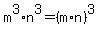 m%5E3+%2A+n%5E3+=+%28m%2An%29%5E3