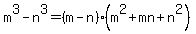 m%5E3+-+n%5E3+=+%28m-n%29%2A%28m%5E2+%2B+mn+%2B+n%5E2%29