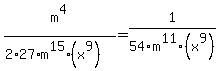 m%5E4%2F%282%2A27%2Am%5E15%28x%5E9%29%29+=+1%2F54m%5E11%28x%5E9%29
