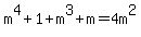 m%5E4+%2B+1+%2B+m%5E3+%2B+m+=+4m%5E2