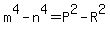 m%5E4-n%5E4=P%5E2-R%5E2