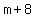 m+%2B+8