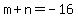 m+%2B+n+=+-16%29