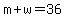 m+%2B+w+=+36