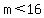 m+%3C+16
