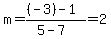 m+=%28%28-3%29-+1%29%2F%285+-+7%29=+2