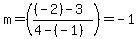 m+=+%28%28%28-2%29+-+3%29%2F%284+-+%28-1%29%29%29+=+-1