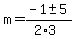 m+=+%28-1+%2B-+5%29%2F%282%2A3%29