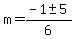 m+=+%28-1+%2B-+5%29%2F6