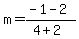 m+=+%28-1+-+2%29%2F%284+%2B+2%29