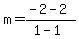 m+=+%28-2+-+2%29%2F%281+-+1%29