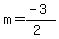 m+=+%28-3%29%2F%282%29