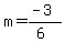 m+=+%28-3%29%2F%286%29