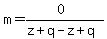 m+=+%280%29%2F%28z+%2B+q+-+z+%2B+q%29