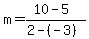 m+=+%2810+-+5%29%2F%282+-+%28-3%29%29